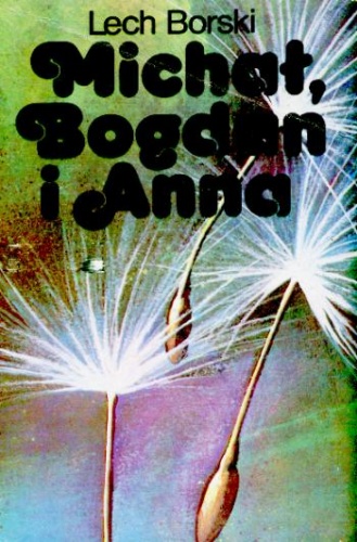 Okładka: Lech Borski - Michał, Bogdan i Anna