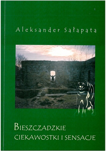 Okładka: Aleksander Sałapata - Bieszczadzkie ciekawostki i sensacje
