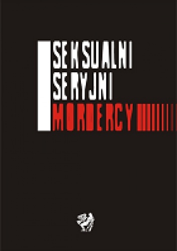 Okładka: Jarosław Stukan - Seksualni seryjni mordercy