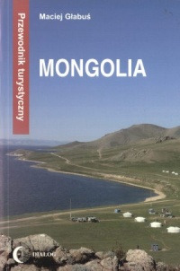 Okładka: Maciej Głabuś - Mongolia. Przewodnik turystyczny