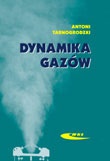 Okładka: Antoni Tarnogrodzki - Dynamika gazów. Przepływy jednowymiarowe i fale proste