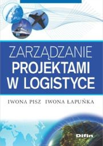 Okładka: Iwona Pisz - Zarządzanie projektami w logistyce
