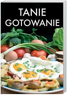 Okładka:  praca zbiorowa - Tanie gotowanie