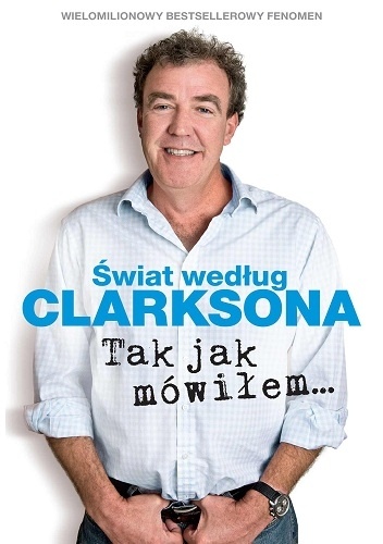 Okładka: Jeremy Clarkson - Świat według Clarksona 6. Tak jak mówiłem…