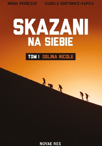 Okładka: Iwona Prończuk - Skazani na siebie. Tom I - Dolina Nicole