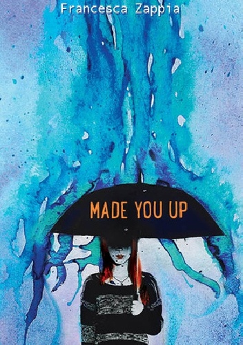 Okładka: Francesca Zappia - Made You Up