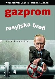 Okładka: Michaił Zygar - Gazprom. Rosyjska broń