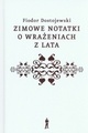 Okładka: Fiodor Dostojewski - Zimowe notatki o wrażeniach z lata