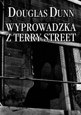 Okładka: Douglas Dunn - Wyprowadzka z Terry Street