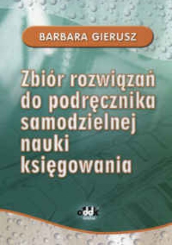 Okładka: Barbara Gierusz - Zbiór rozwiązań do podręcznika samodzielnej nauki księgowania