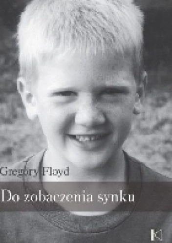 Okładka: Gregory Floyd - Do zobaczenia, synku