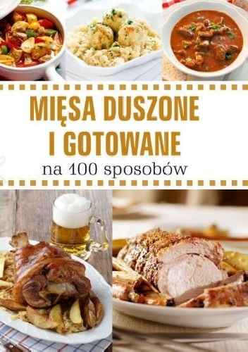 Okładka:  - Mięsa duszone i gotowane na 100 sposobów