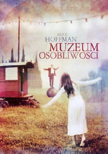 Okładka: Alice Hoffman - Muzeum osobliwości