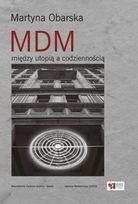 Okładka: Martyna Obarska - MDM między utopią a codziennością