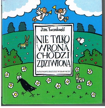 Okładka: Jan Twardowski - Nie tylko wrona chodzi zdziwiona
