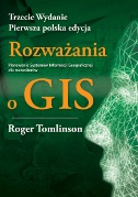Okładka: Roger Tomlinson - Rozważania o GIS. Planowanie Systemów Informacji dla Menadżerów