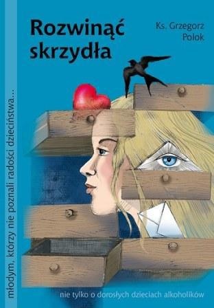 Okładka: ks. dr Grzegorz Polok - Rozwinąć skrzydła