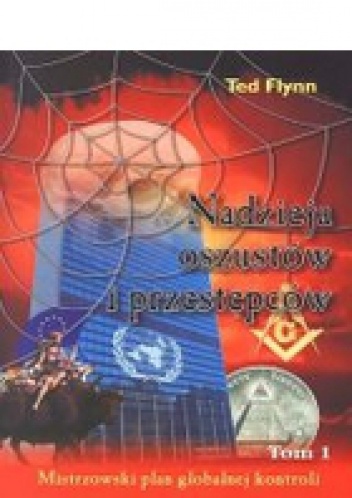 Okładka: Ted Flynn - Nadzieja oszustów i przestępców Tom 1 Mistrzowski plan globalnej kontroli