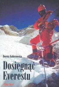 Okładka: Dorota Kobierowska - Dosięgnąć Everestu