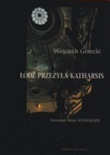 Okładka: Wojciech Górecki - Łódź przeżyła katharsis