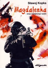 Okładka: Sławoj Kopka - Magdalenka - akcja największego ryzyka