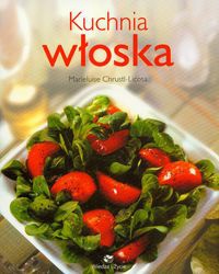 Okładka: Marieluise Chrustl-Licosa - Kuchnia włoska