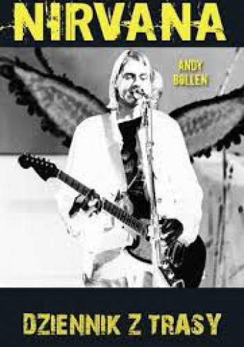 Okładka: Andy Bollen - Nirvana. Dziennik z trasy