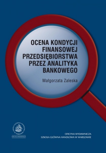 Okładka: Małgorzata Zaleska - Ocena kondycji finansowej przedsiębiorstwa przez analityka bankowego