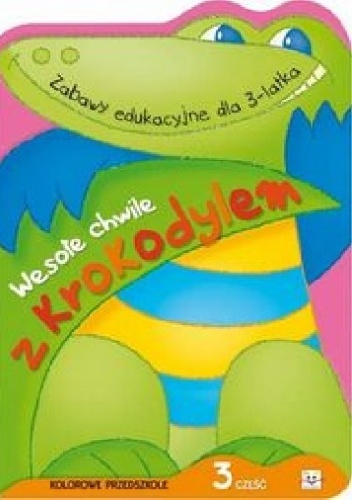 Okładka: Agnieszka Bator - Wesołe chwile z krokodylem. Część 3