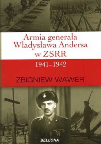 Okładka: Zbigniew Wawer - Armia generała Władysława Andersa w ZSRR 1941-1942