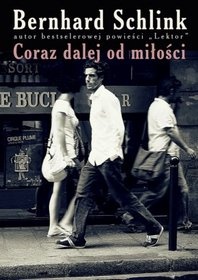 Okładka: Bernhard Schlink - Coraz dalej od miłości