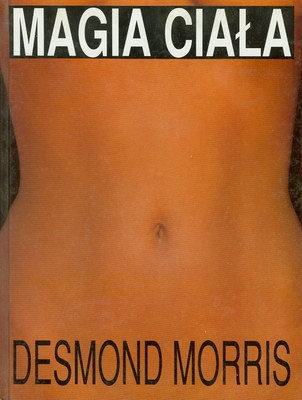 Okładka: Desmond John Morris - Magia ciała