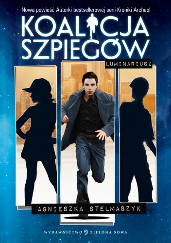 Okładka: Agnieszka Stelmaszyk - Koalicja szpiegów. Luminariusz