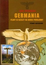 Okładka: Igor Witkowski - Germania Plany III Rzeszy na okres powojenny
