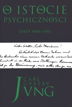 Okładka: Carl Gustav Jung - O istocie psychiczności. Listy 1906-1961