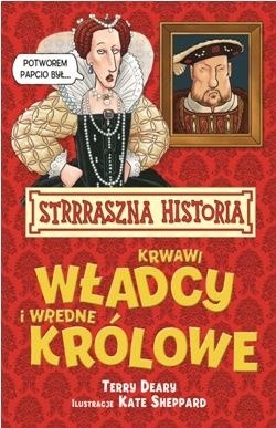 Okładka: Terry Deary - Krwawi władcy i wredne królowe