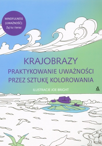 Okładka: Joe Bright - Krajobrazy. Praktykowanie uważności przez sztukę kolorowania