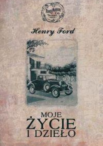 Okładka: Henry Ford - Moje życie i dzieło