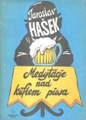 Okładka: Jaroslav Hašek - Medytacje nad kuflem piwa