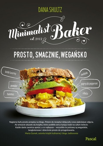 Okładka: Dana Shultz - Minimalist baker. Prosto, smacznie, wegańsko