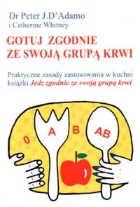 Okładka: Catherine Whitney - Gotuj zgodnie ze swoją grupą krwi