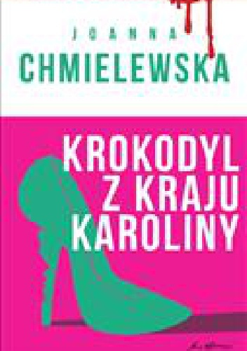Okładka: Joanna Chmielewska - Krokodyl z Kraju Karoliny