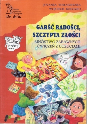 Okładka: Jovanka Tomaszewska - Garść radości, szczypta złości. Mnóstwo zabawnych ćwiczeń z uczniami