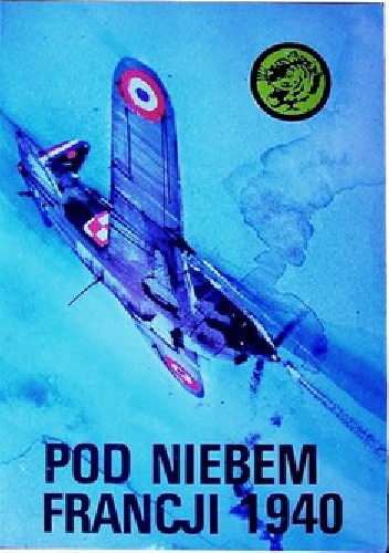 Okładka: Wacław Król - Pod niebem Francji 1940