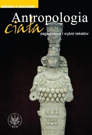 Okładka: Justyna Kowalska-Leder - Antropologia ciała. Zagadnienia i wybór tekstów
