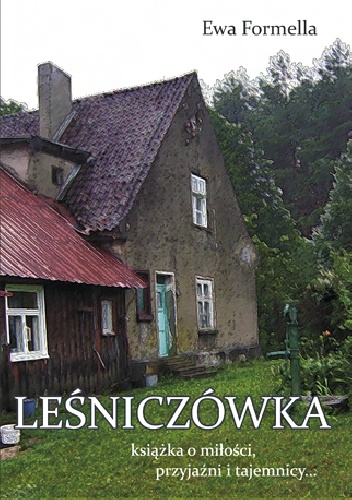 Okładka: Ewa Formella - Leśniczówka