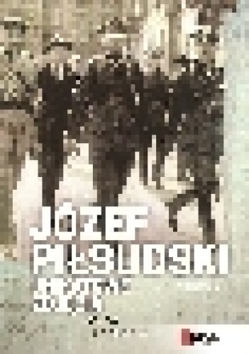 Okładka:  - Józef Piłsudski. Unikatowe zdjęcia
