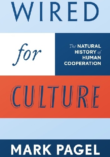 Okładka: Mark Pagel - Wired for Culture. The Natural History of Human Cooperation