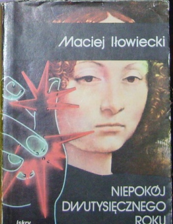 Okładka: Maciej Iłowiecki - Niepokój dwutysięcznego roku