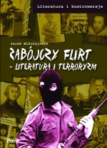 Okładka: Jacek Mikołajczyk - Zabójczy flirt. Literatura i terroryzm